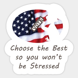 Choose the Best So You Won't Be Stressed Sticker